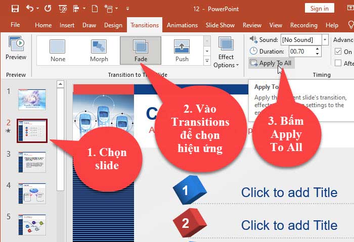 chọn 1 hiệu ứng áp dụng cho toàn bộ slide